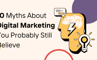 10 Myths About Digital Marketing You Probably Still Believe