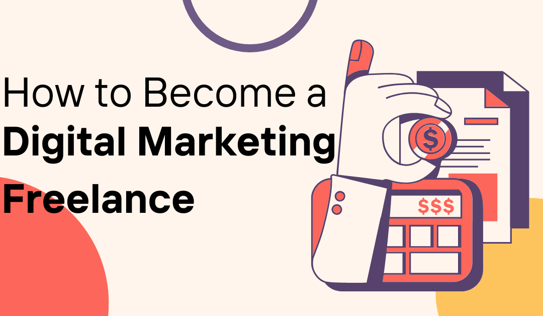 How to Become a Digital Marketing Freelance