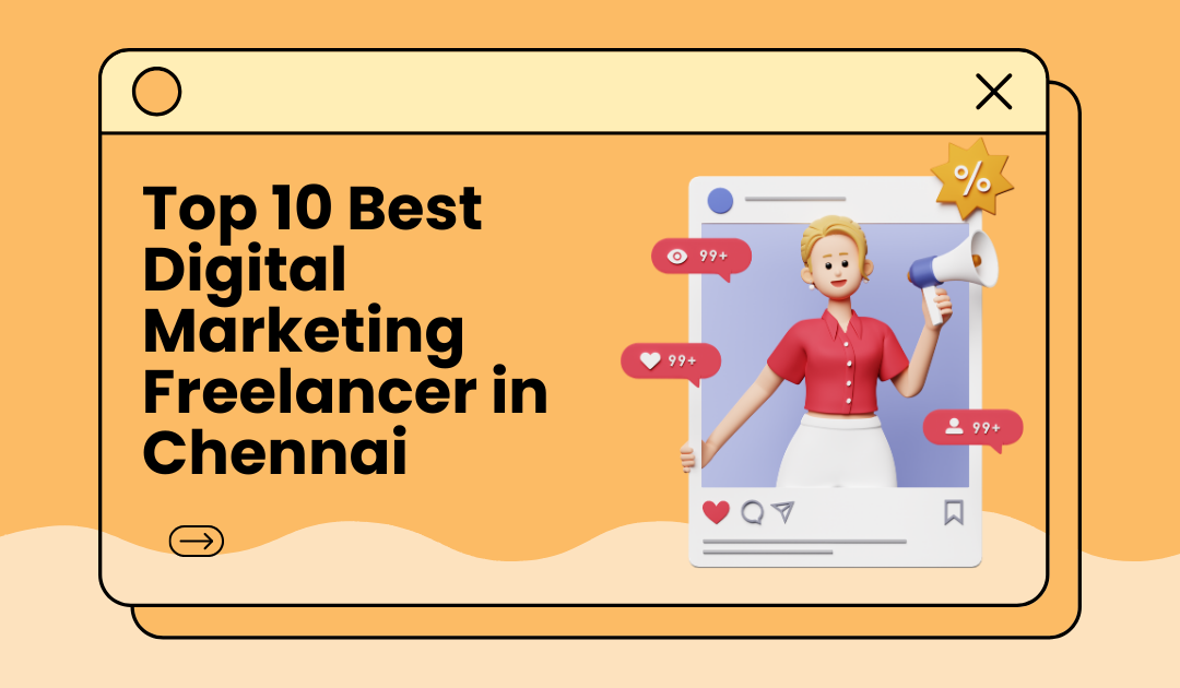 Top 10 Best Digital Marketing Freelancer in Chennai